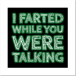 I Farted While You Were Talking Version Two Posters and Art